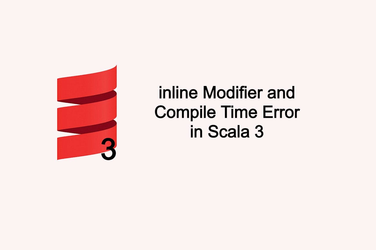 Compile Time Error Generation using inline in Scala 3