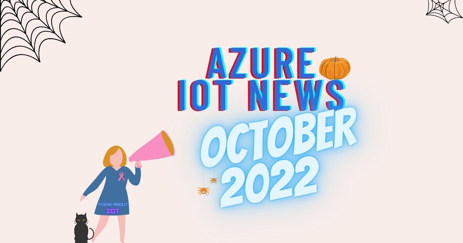 Azure IoT News – October 2022 by Think About IoT