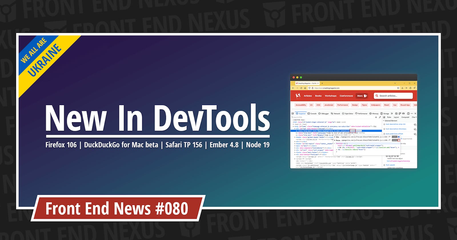 New In DevTools, Firefox 106, DuckDuckGo for Mac beta, Safari TP 156, Ember 4.8, Node 19, and more | Front End News #080