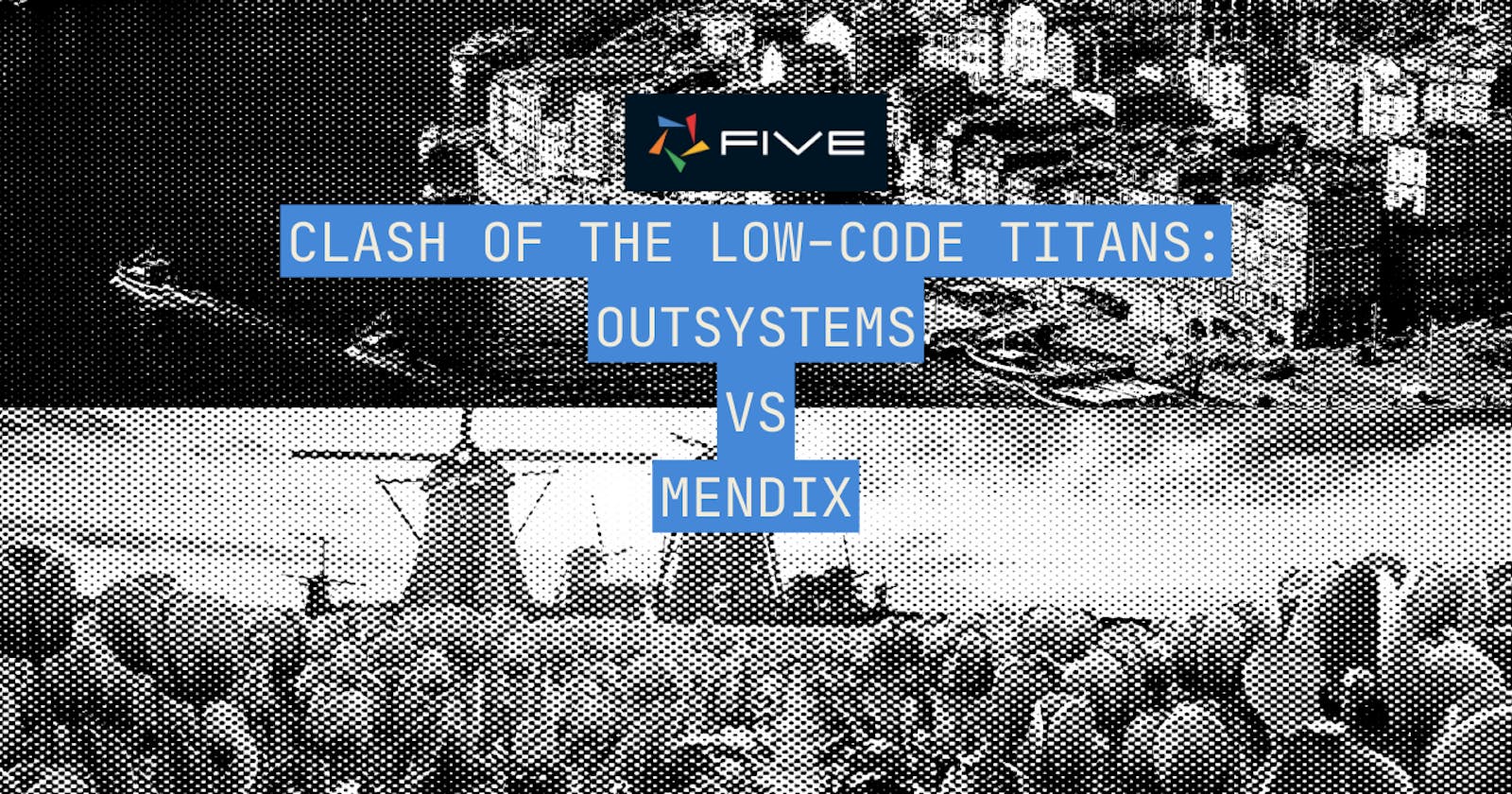 OutSystems vs. Mendix: Clash Of The Low-Code Titans