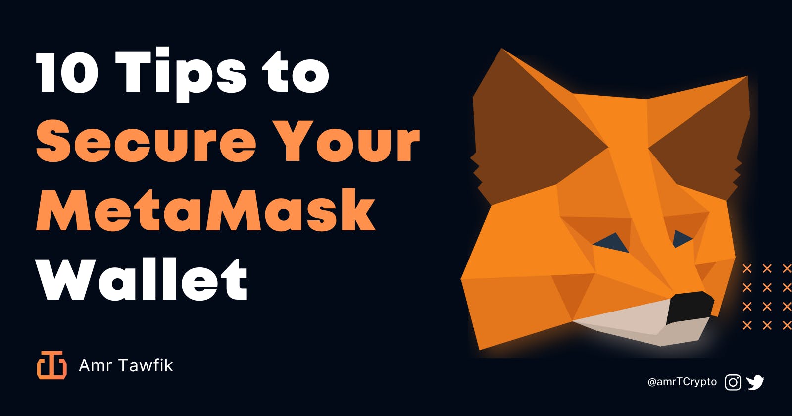 10 Tips to Secure Your MetaMask Wallet