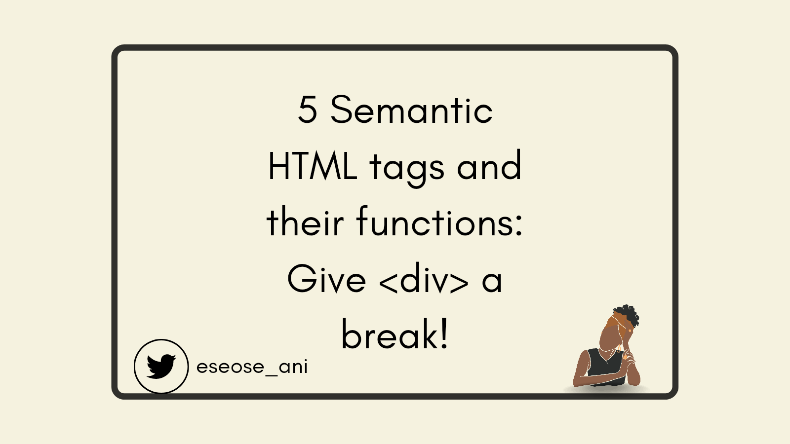 5 Semantic HTML tags and their functions: Give <div> a break!