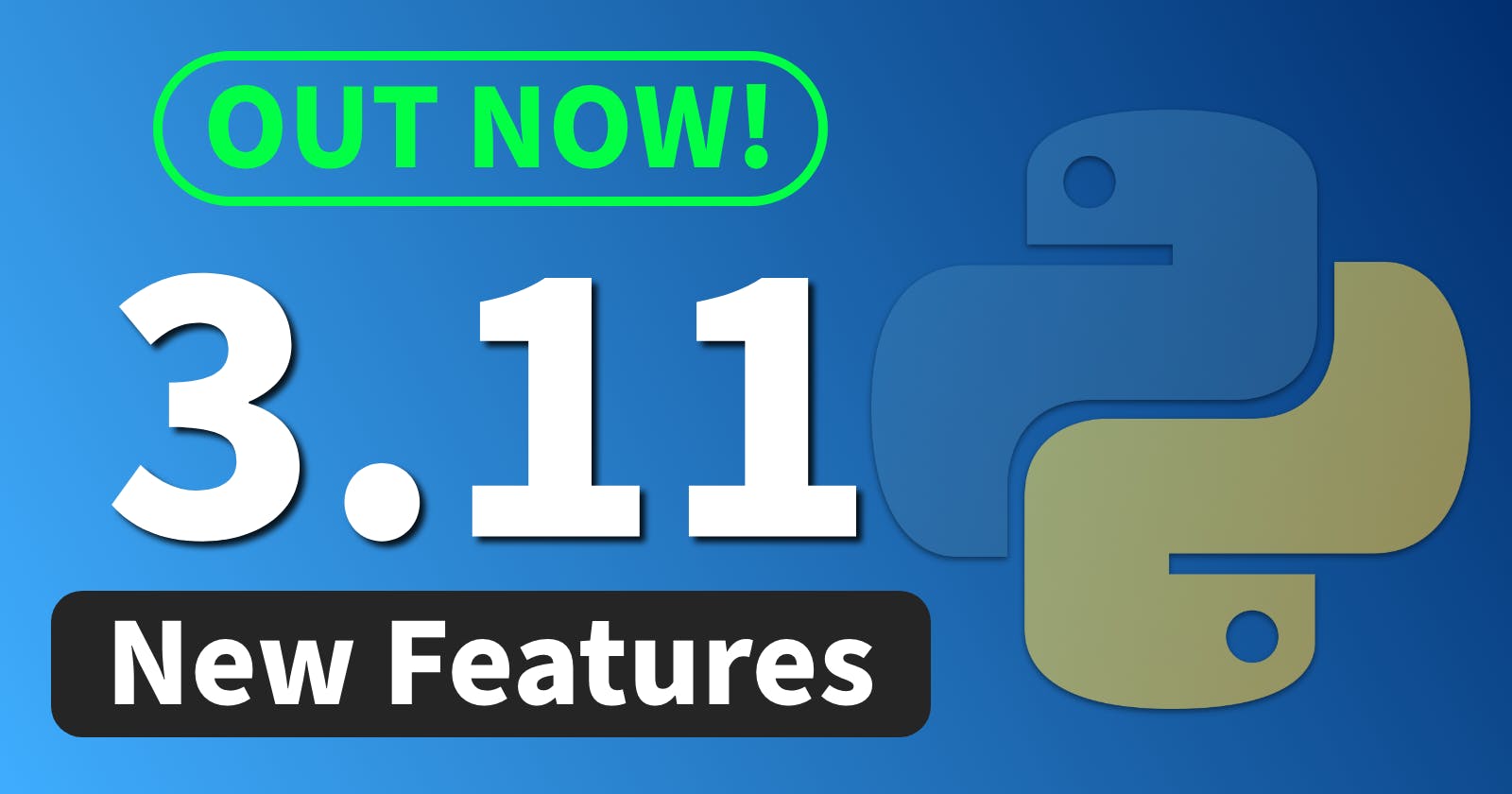 Python 3.11 is out - All important features