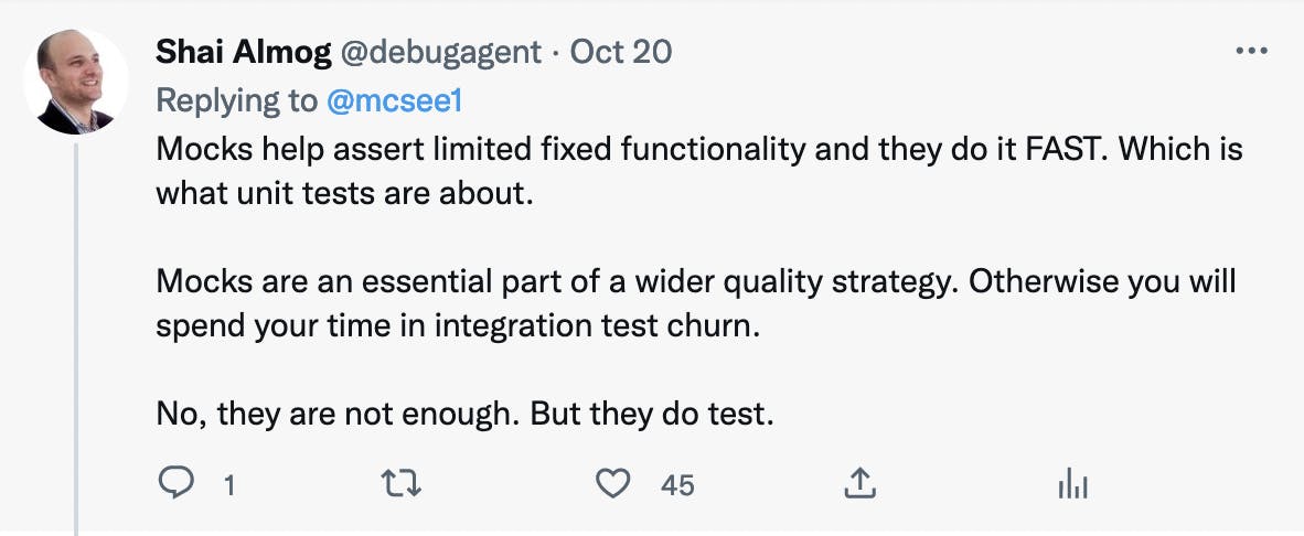 Mocks help assert limited fixed functionality and they do it FAST. Which is what unit tests are about. Mocks are an essential part of a wider quality strategy. Otherwise you will spend your time in integration test churn. No, they are not enough. But they do test.