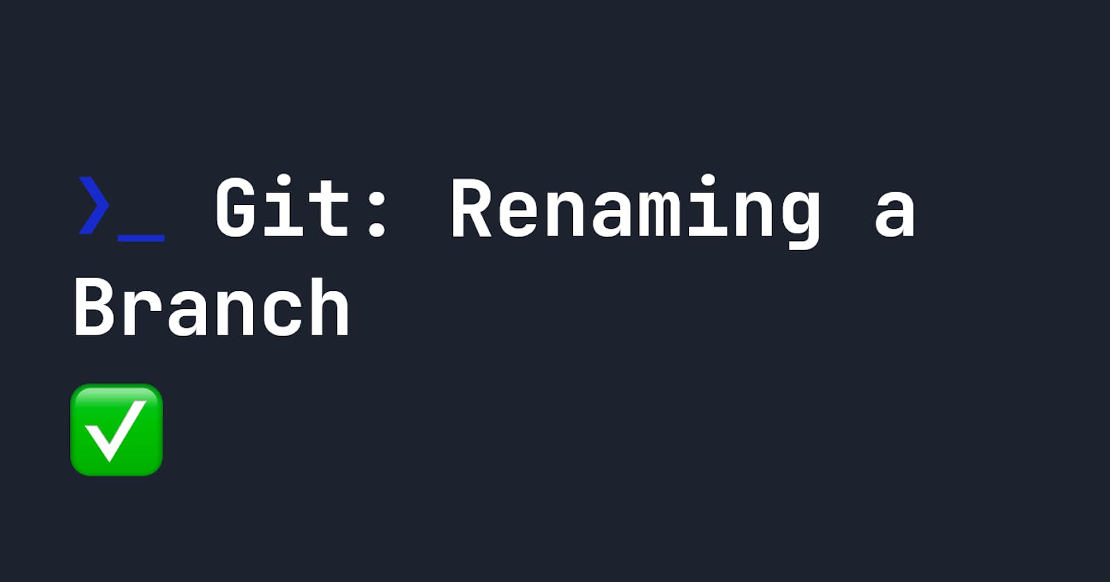 Git: Renaming a Branch