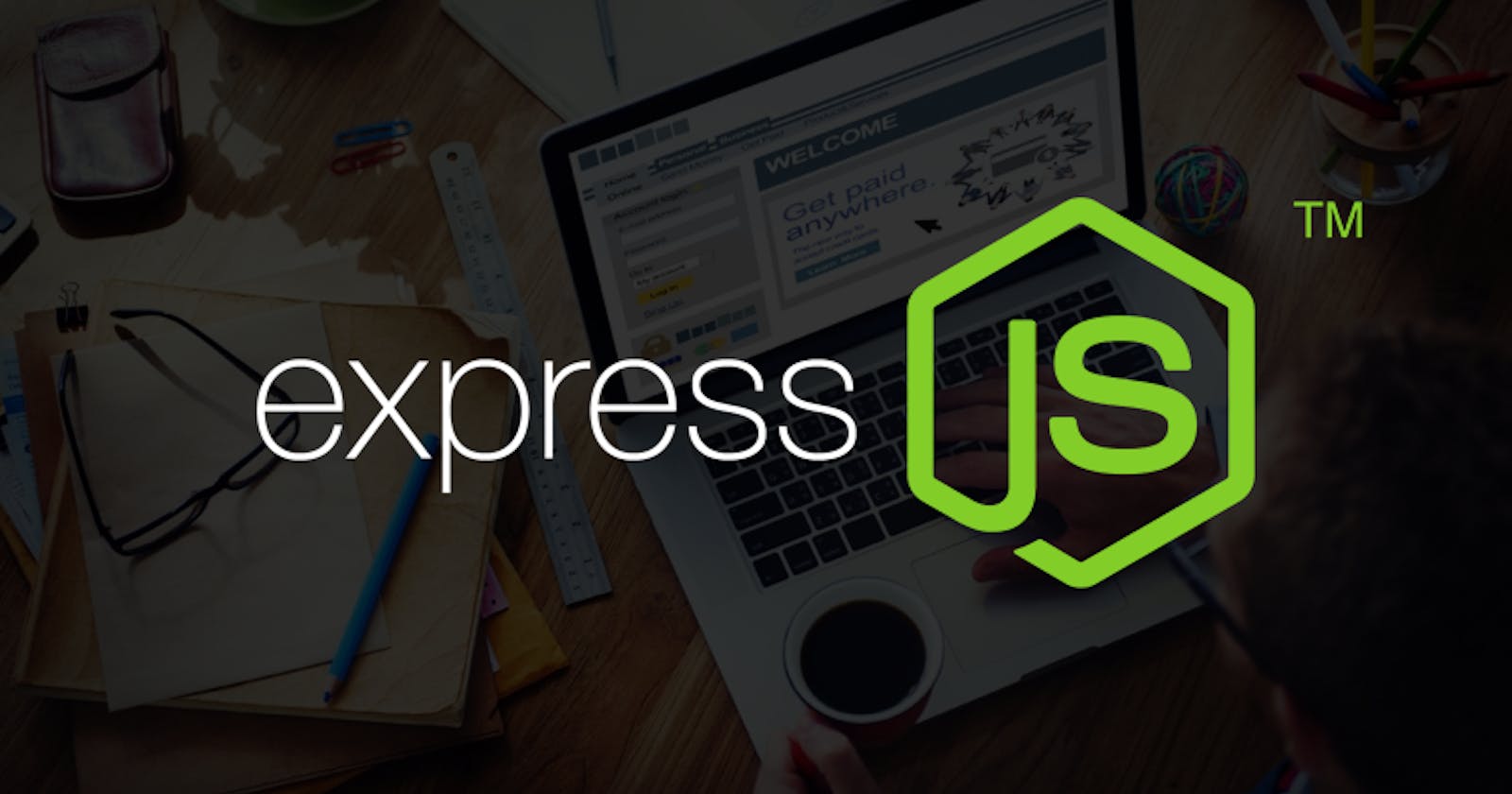 Express JS : What is it ? 
& Prerequisite