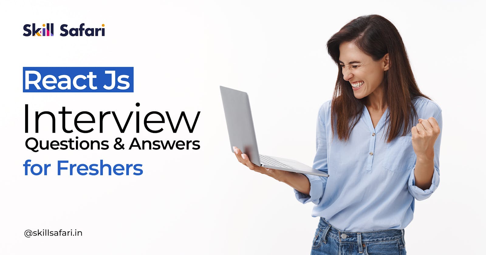 React Js Interview Questions And Answers for Freshers? Section - 1