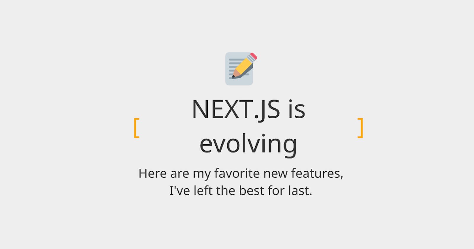 NEXT.JS is Evolving