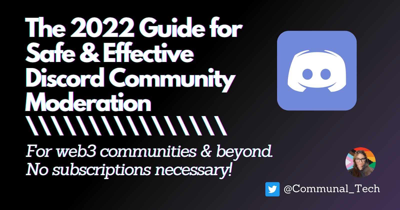 The 2022 Guide for Safe & Effective Discord Community Moderation.
