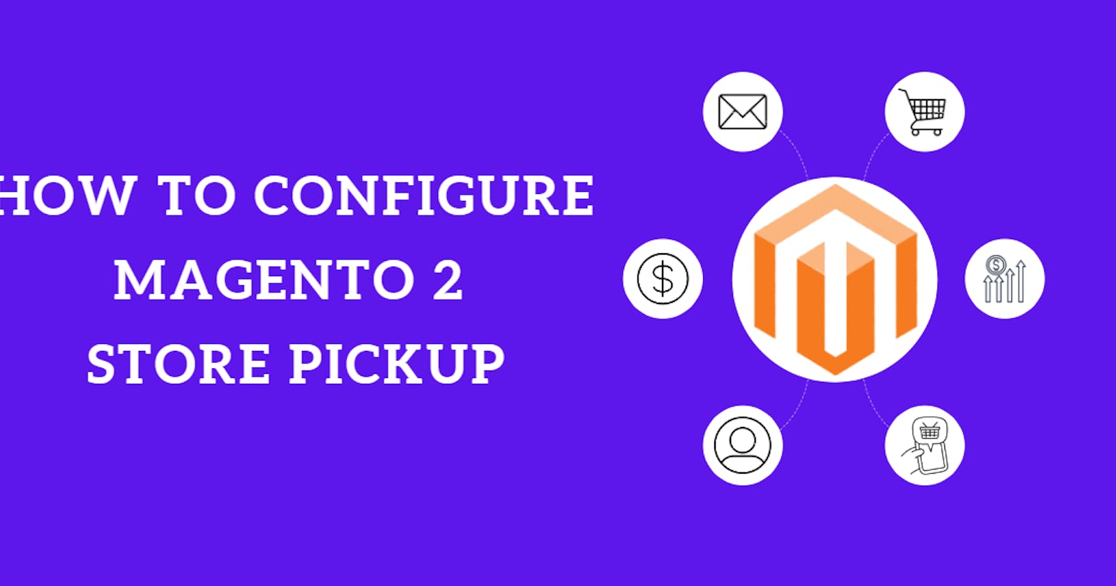 How to configure Store Pickup in Magento 2