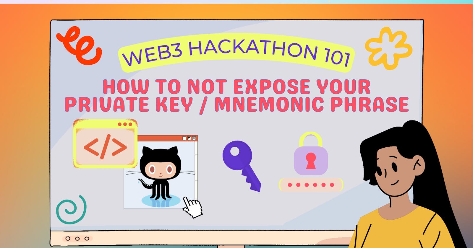 Web3 Hackathon 101: How To Not Expose Your Private Key / Mnemonic Phrase
