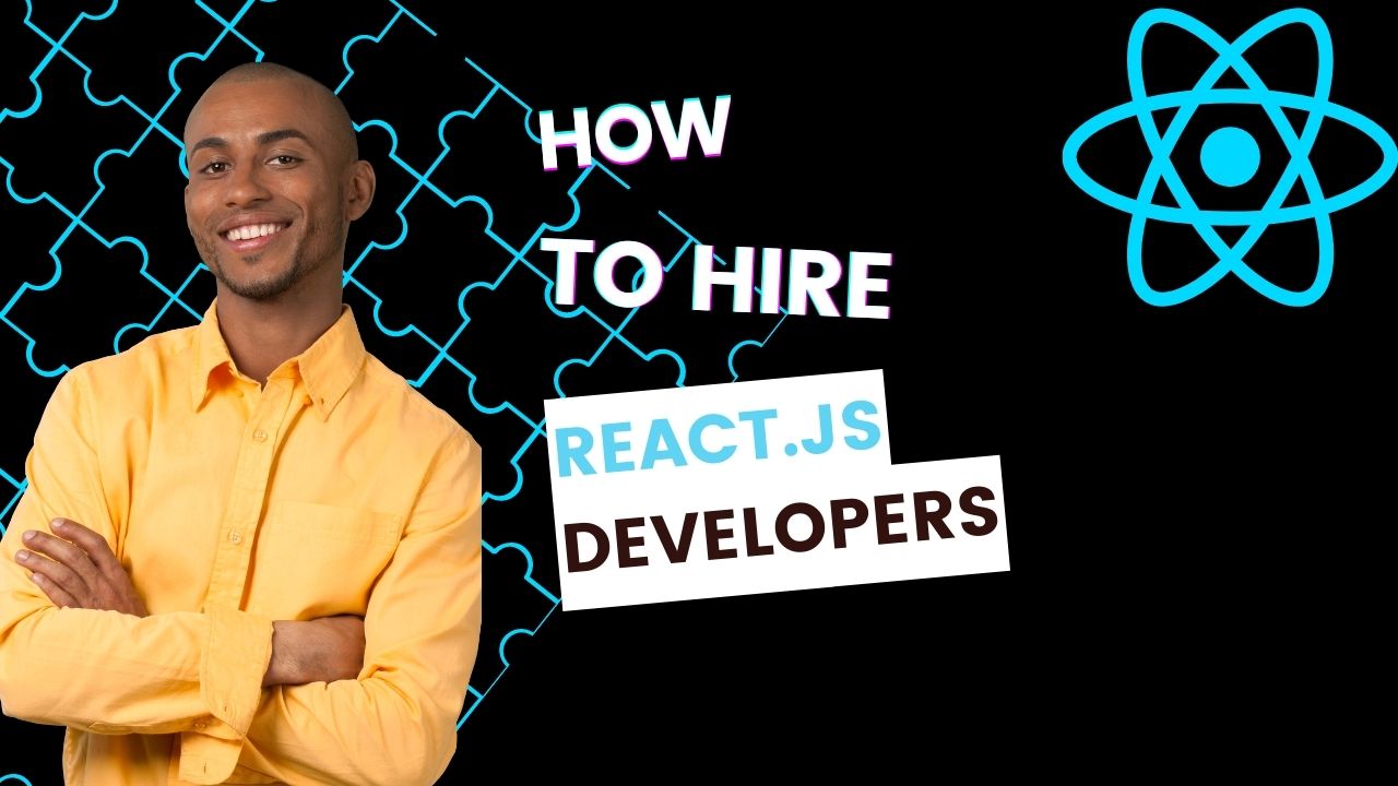 How to Hire React.js Developers