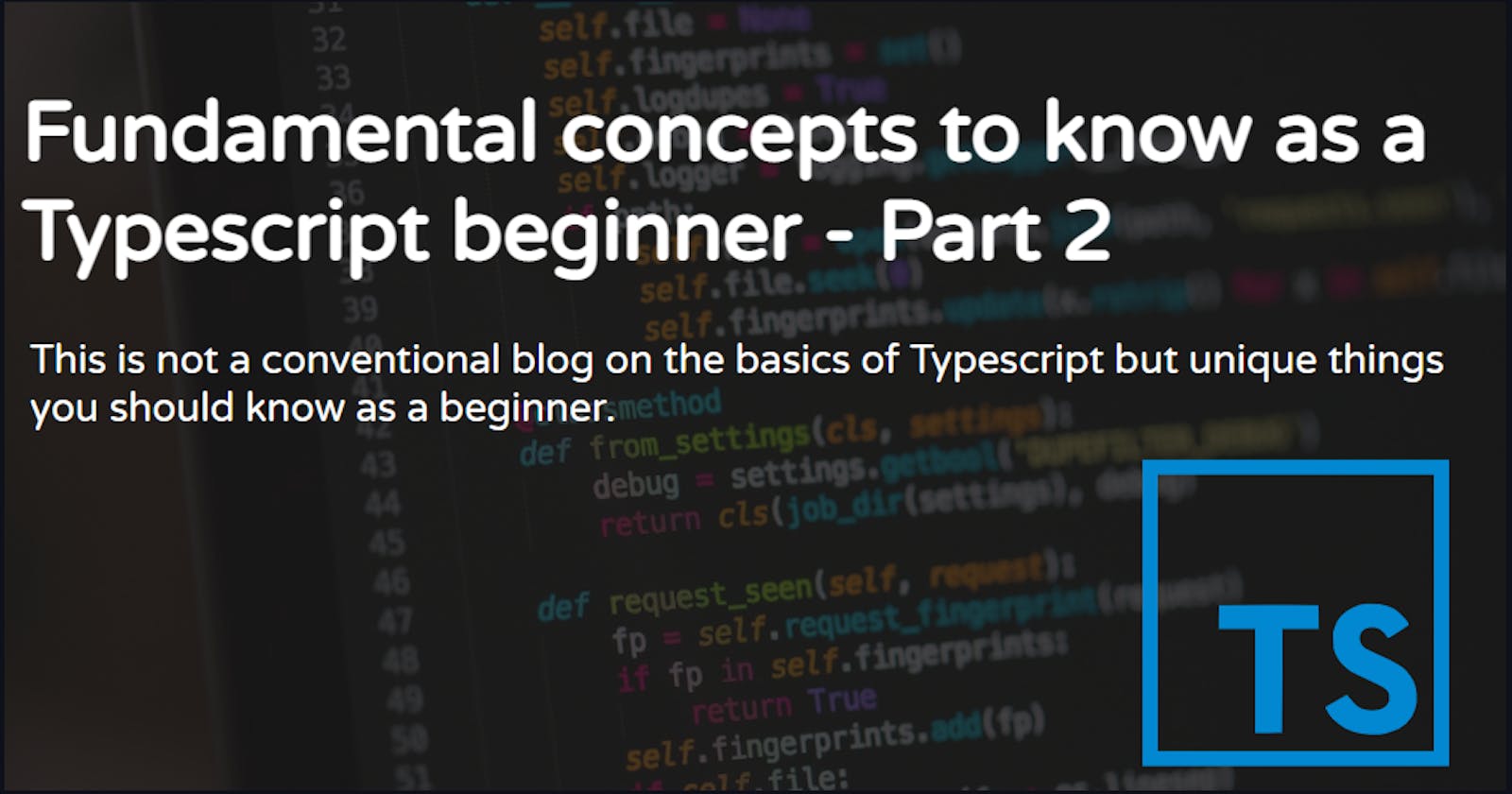 Fundamental concepts to know as a Typescript beginner - Part 2