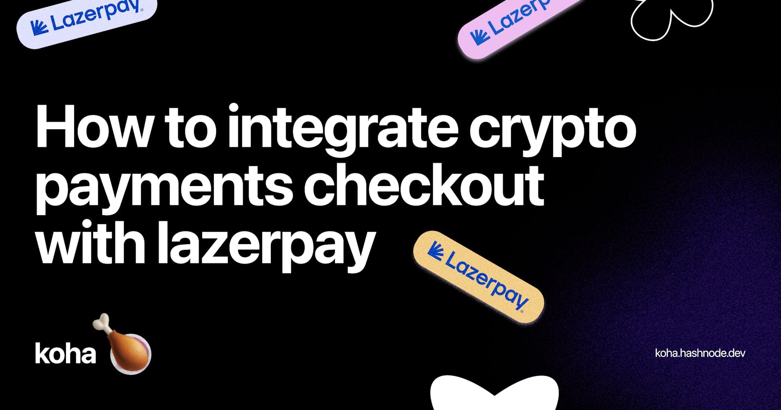 How to Integrate Pay with Crypto Payment Checkout with Lazerpay