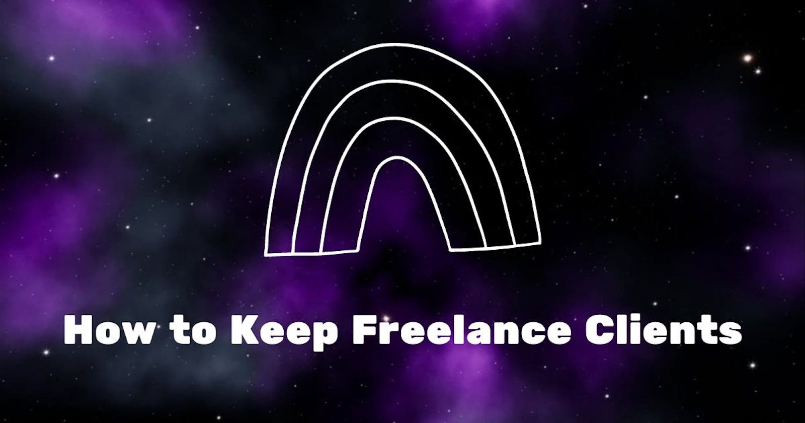 How to KEEP a Freelance Client