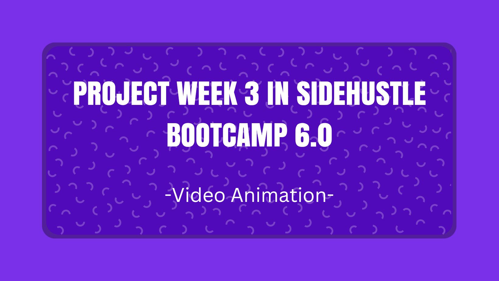 Project Week 3 In Sidehustle Bootcamp 6.0