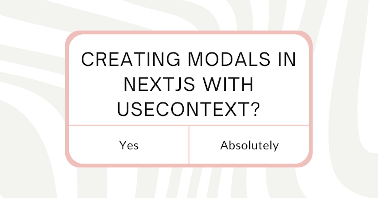 Creating Modals/Popups with useContext