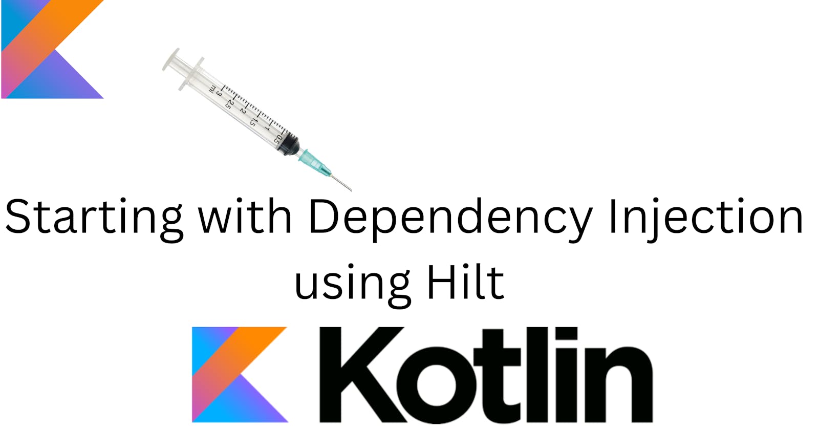 Dependency Injection with Hilt