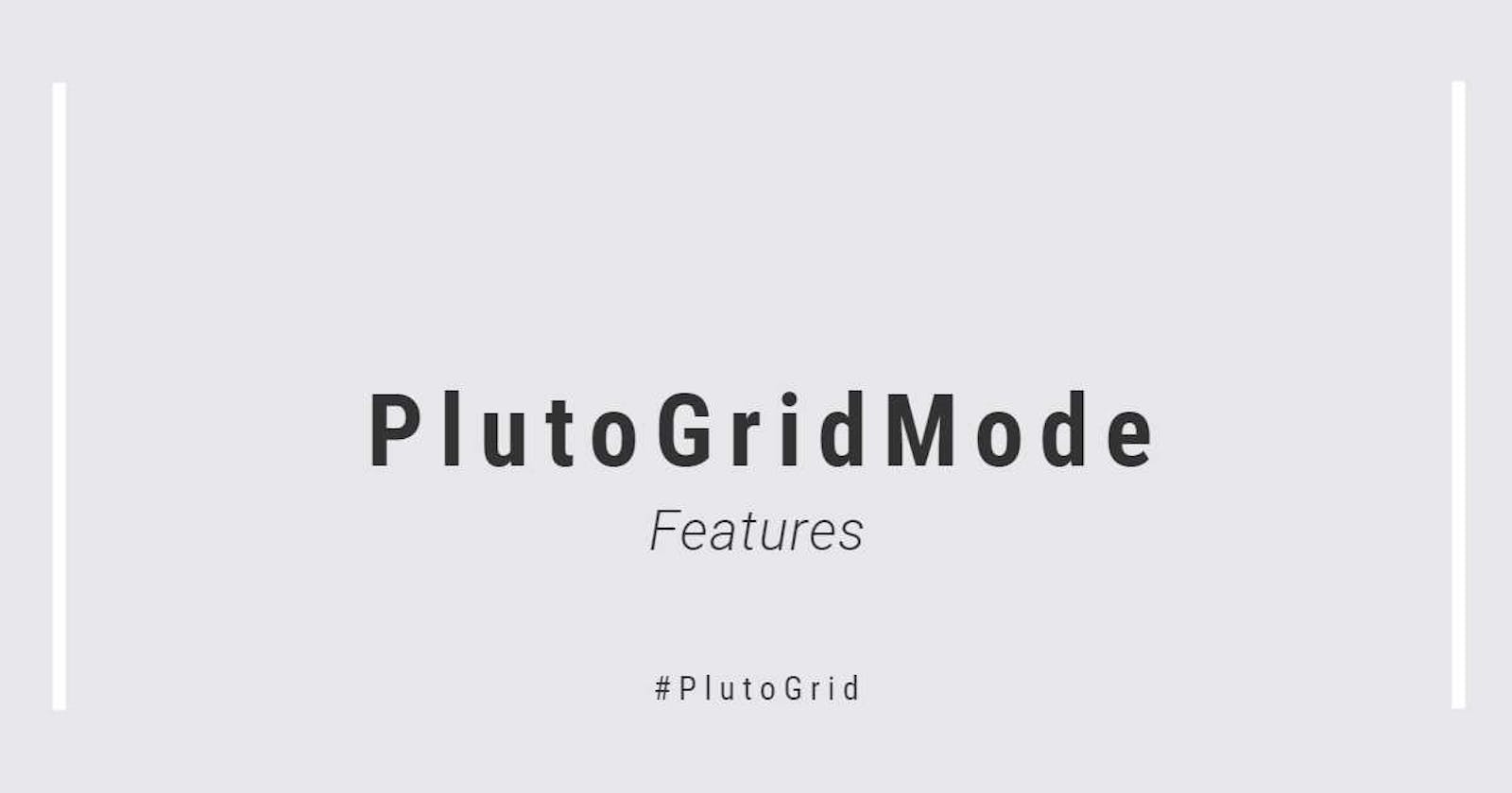 PlutoGridMode