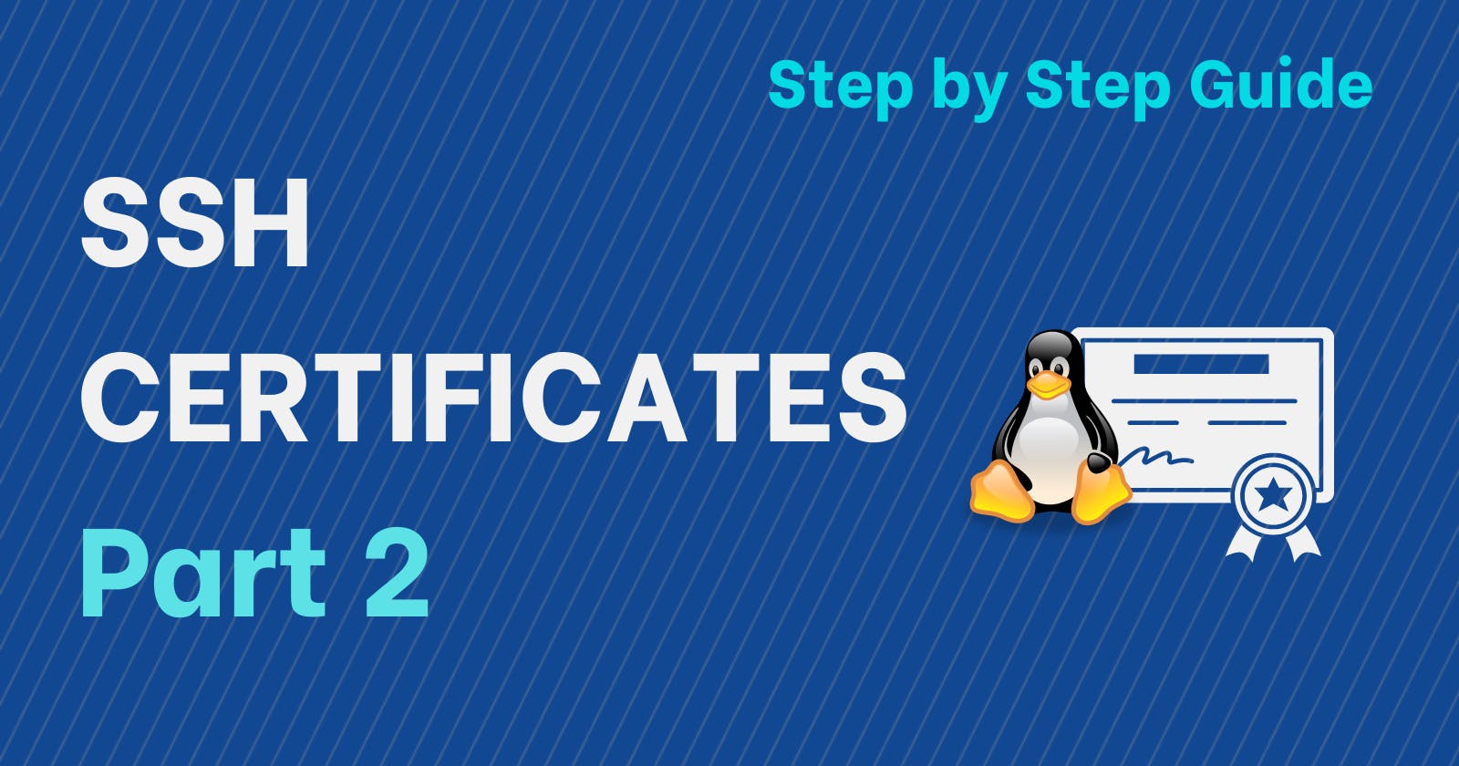SSH certificates in Linux - Step by Step Guide