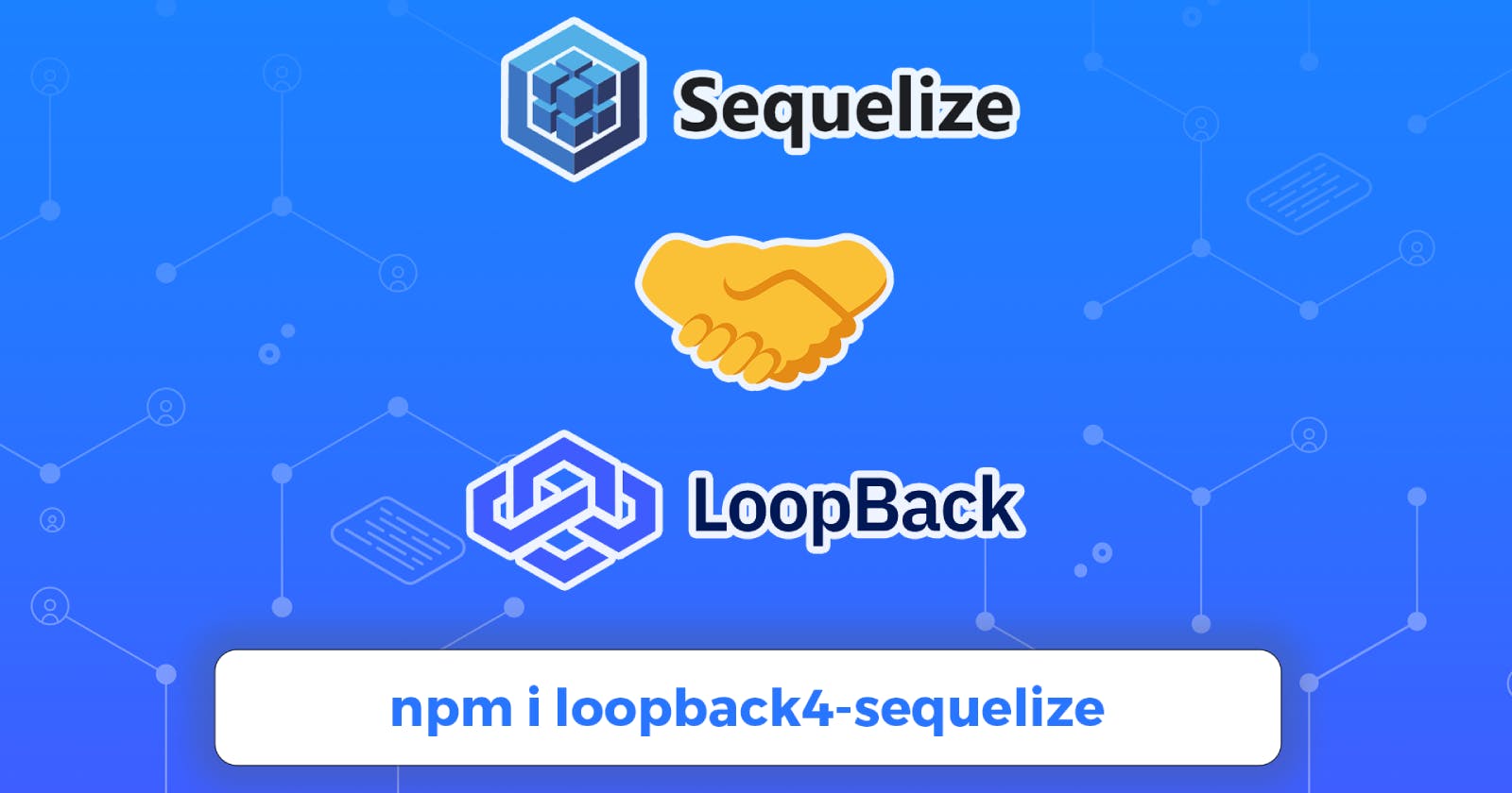 How to Use Sequelize in a Loopback 4 Project?