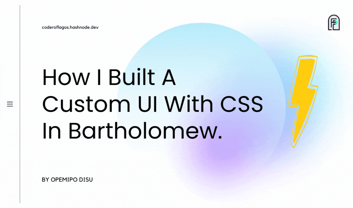 How I Built A Custom UI With CSS In Bartholomew