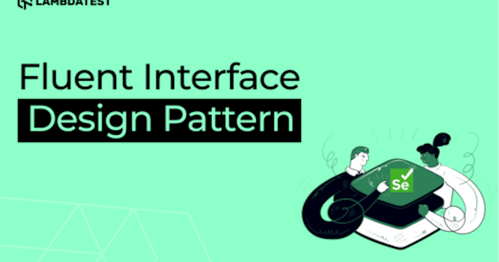 Fluent Interface Design Pattern in Automation Testing