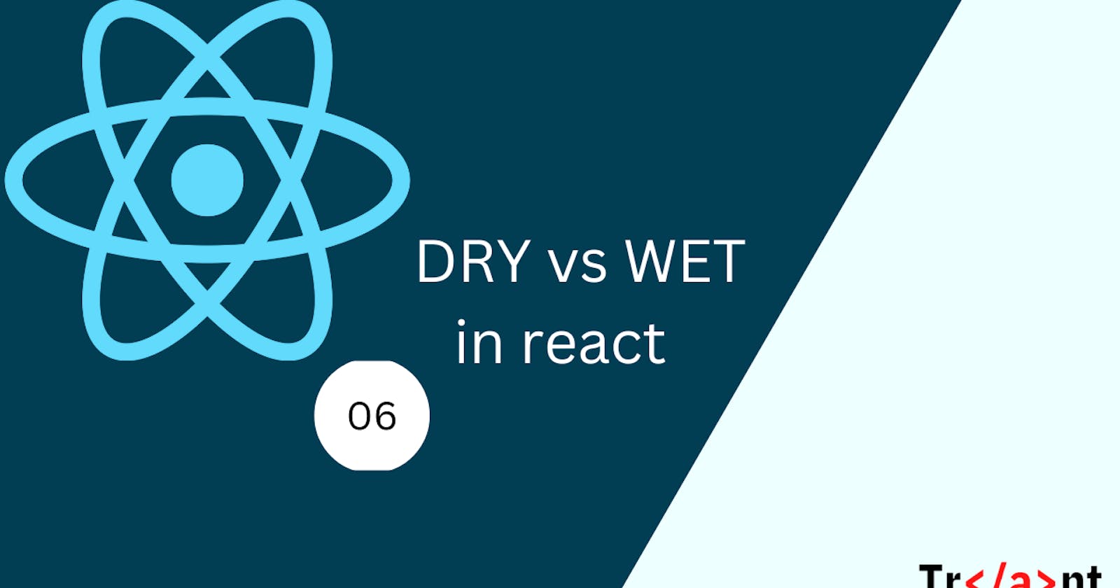 DRY vs WET in your react app