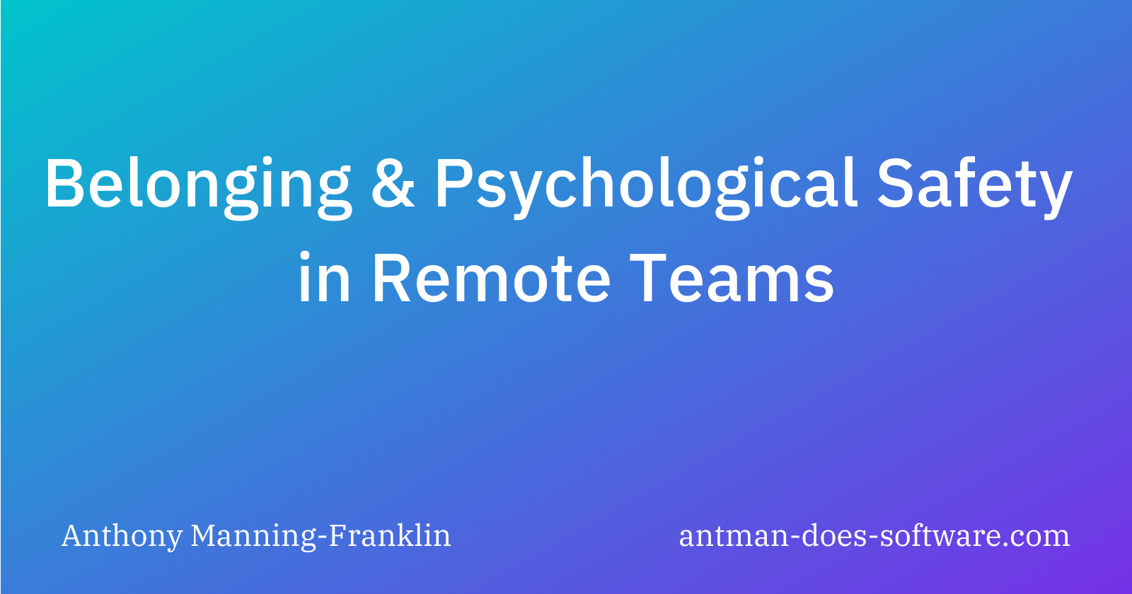 Belonging & Psychological Safety In Remote Teams