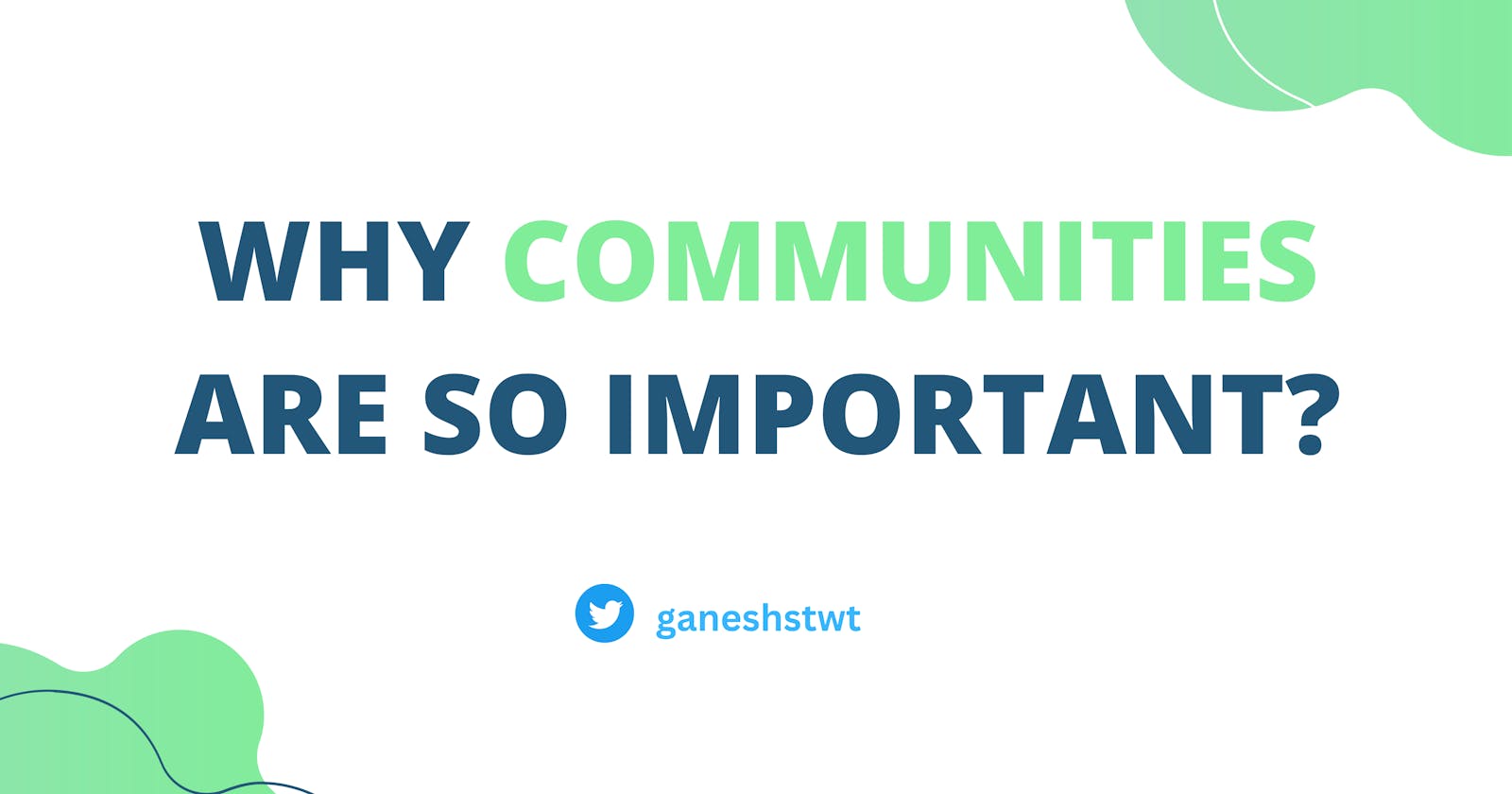 Why Communities Are So Important?