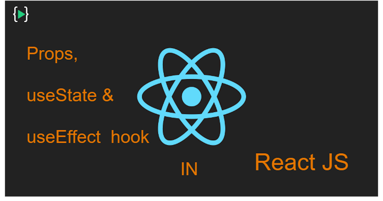 Props and  hooks in React JS