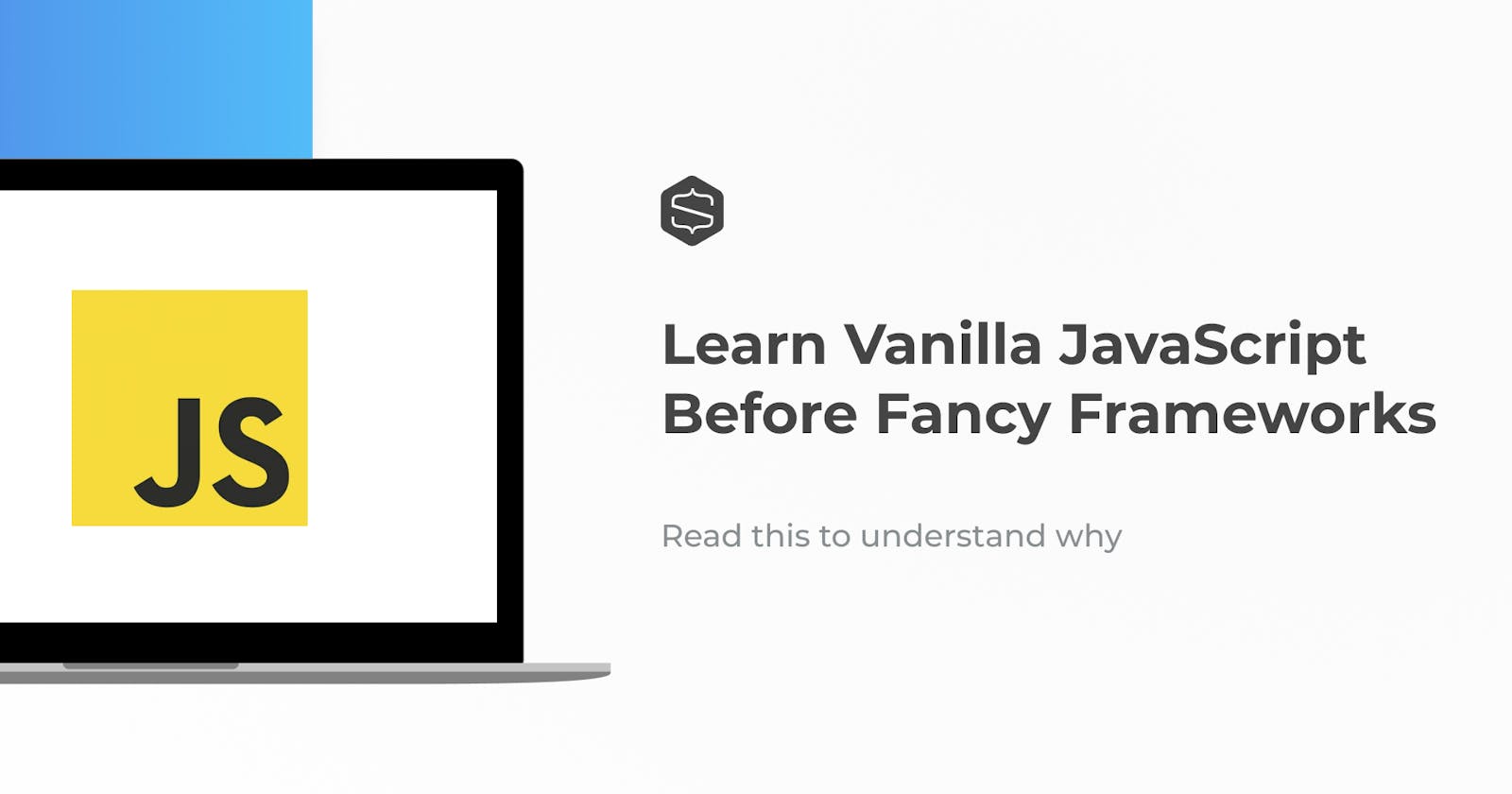 5 Reasons Why Learning Vanilla Javascript Is Still Worth Your Time