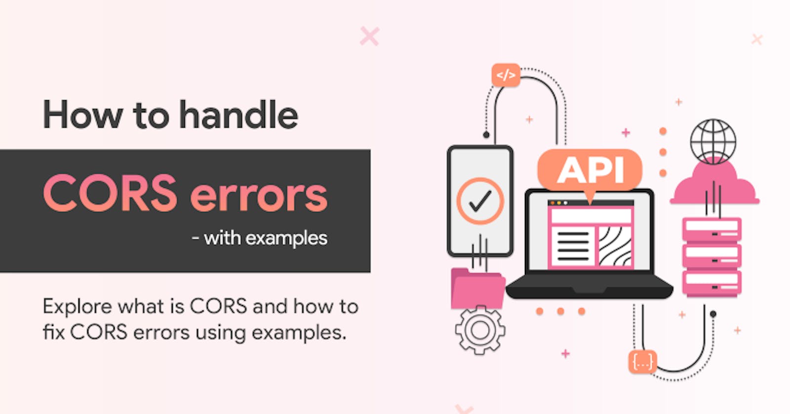 What is CORS and How to handle it with examples?