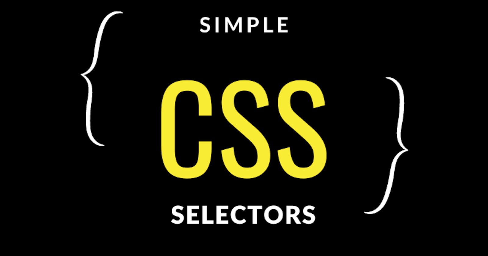 Some* Basic/Simple CSS Selectors