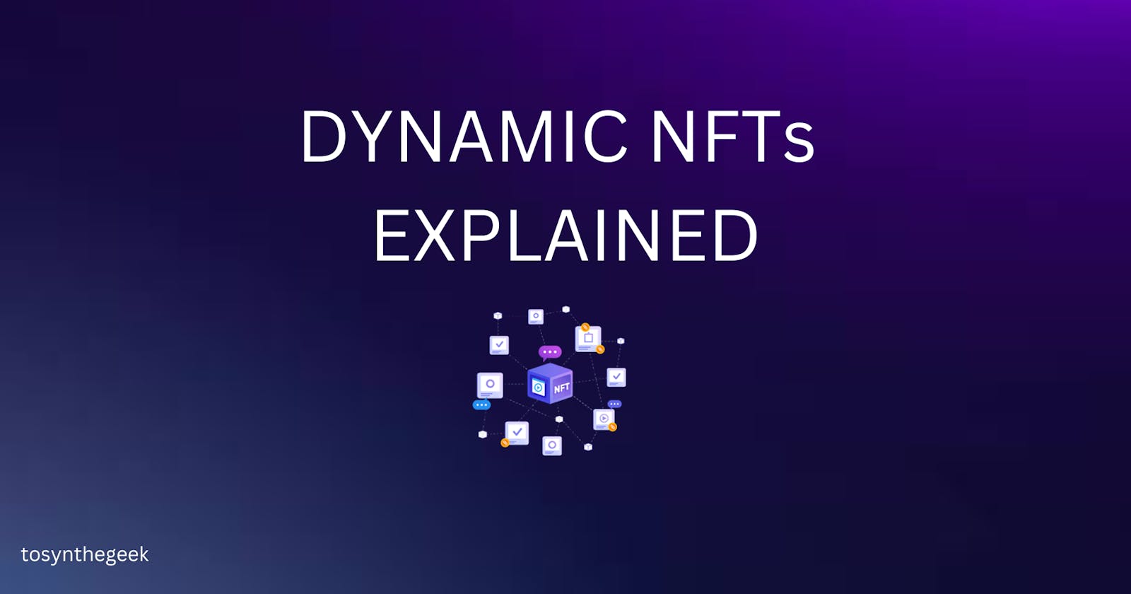 Dynamic NFTs: Everything you need to know