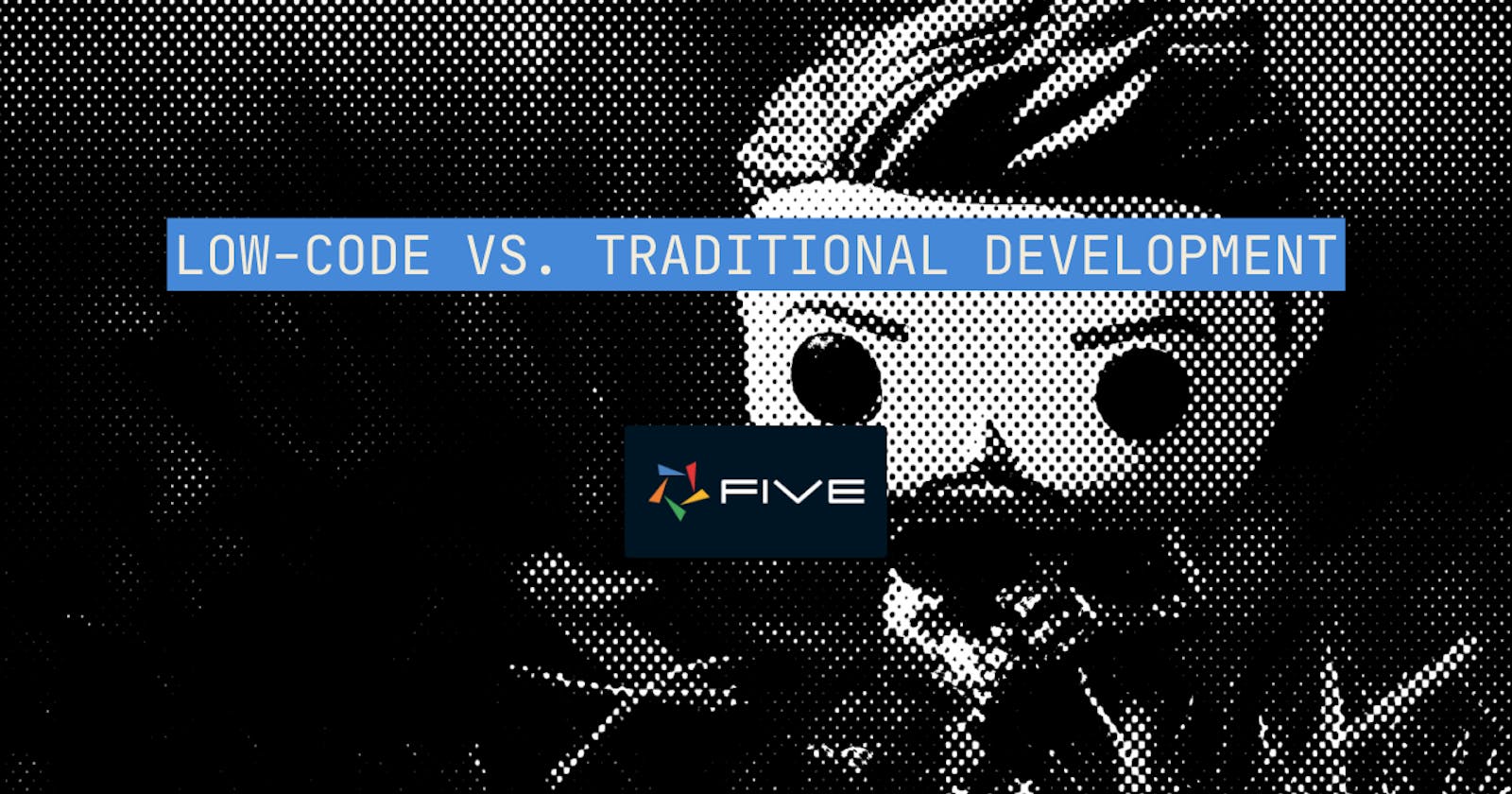 Low-Code vs. Traditional Development