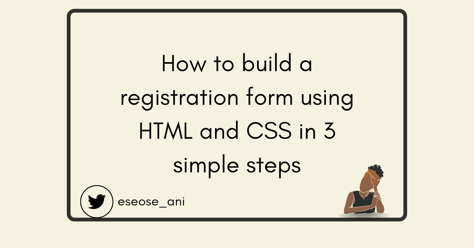 How to build a registration form using HTML and CSS in 3 simple steps