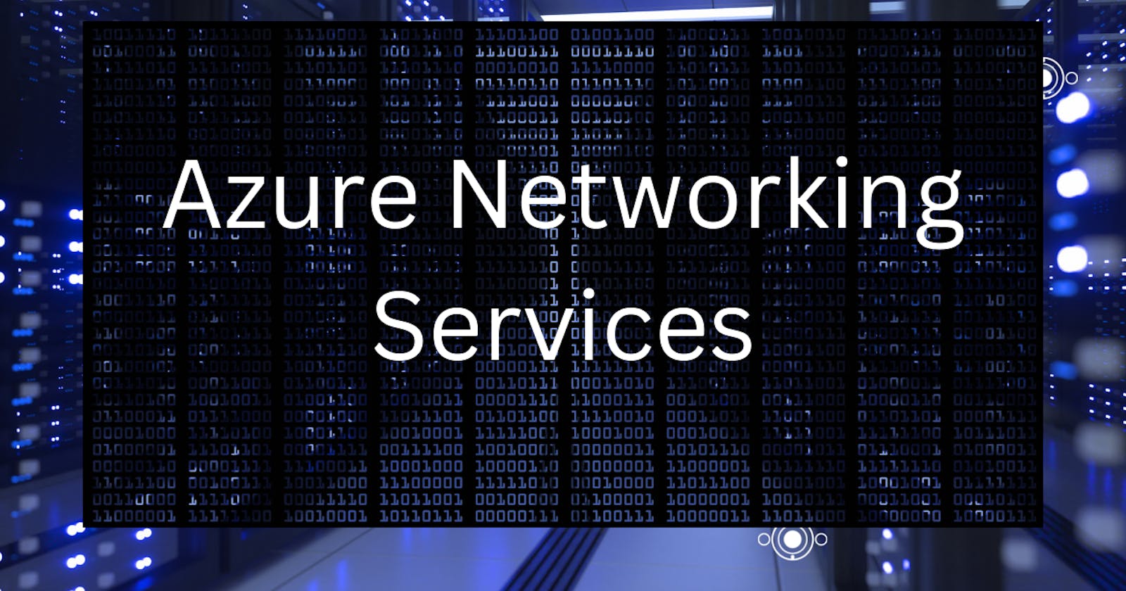Day-31 Azure Networking Services