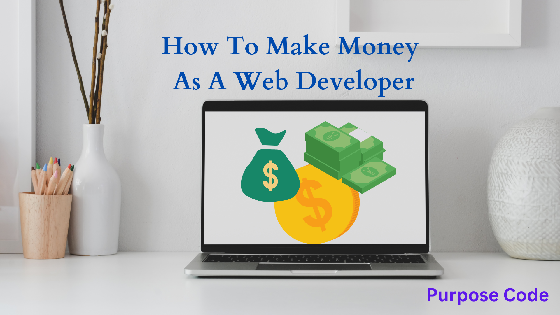 I'm a web developer, so how can I make money?