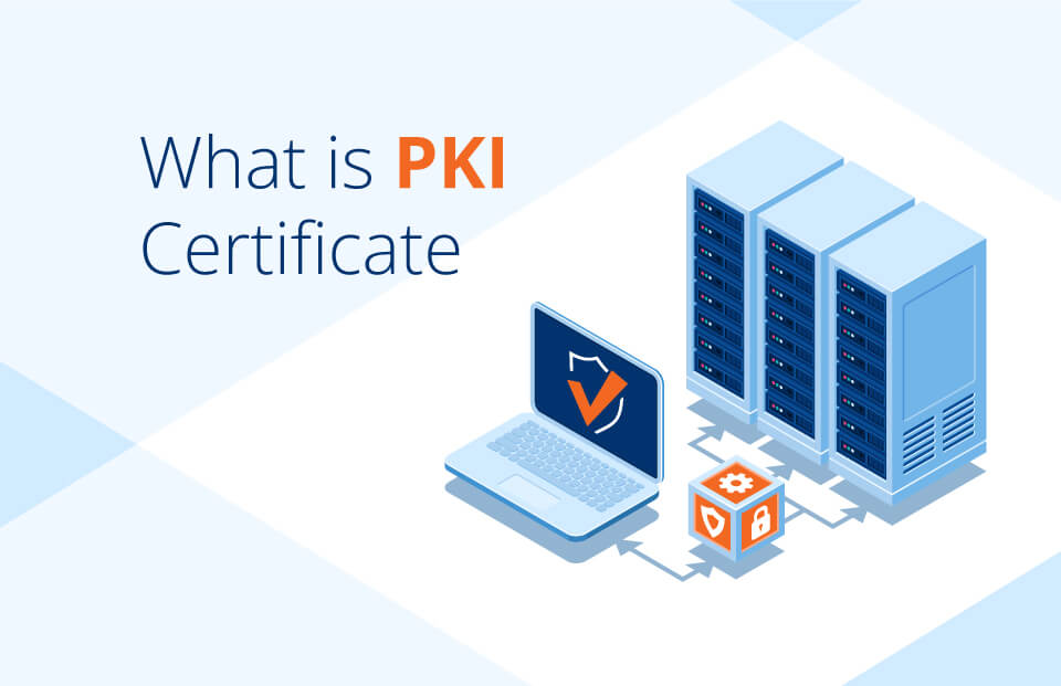 What is PKI Certificate? - Understand in Detail