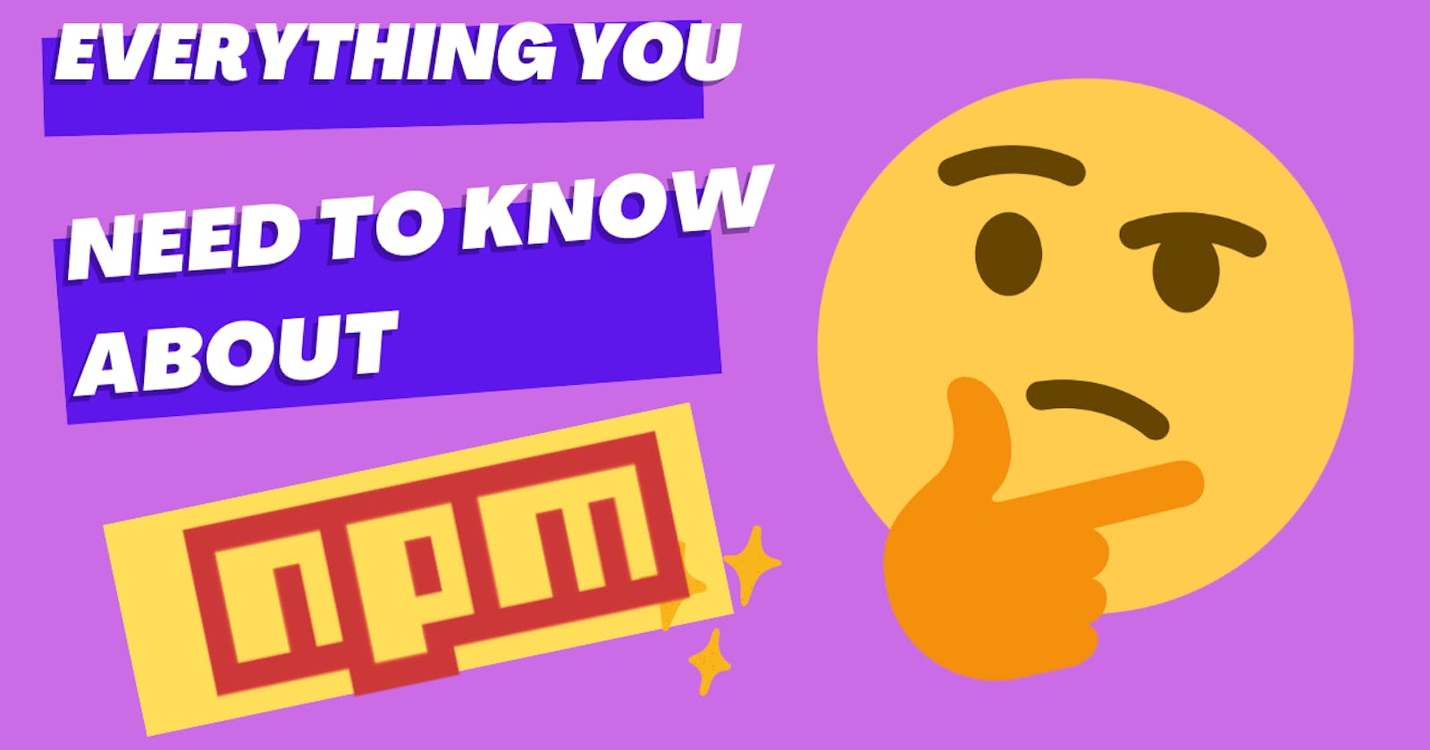 Everything you need to know about npm