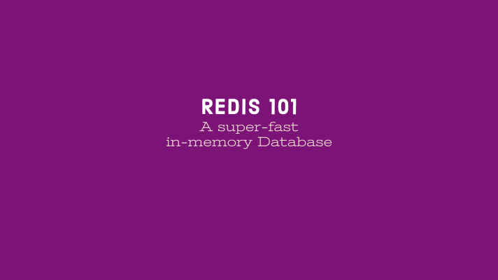 Redis 101: A super fast in-memory database