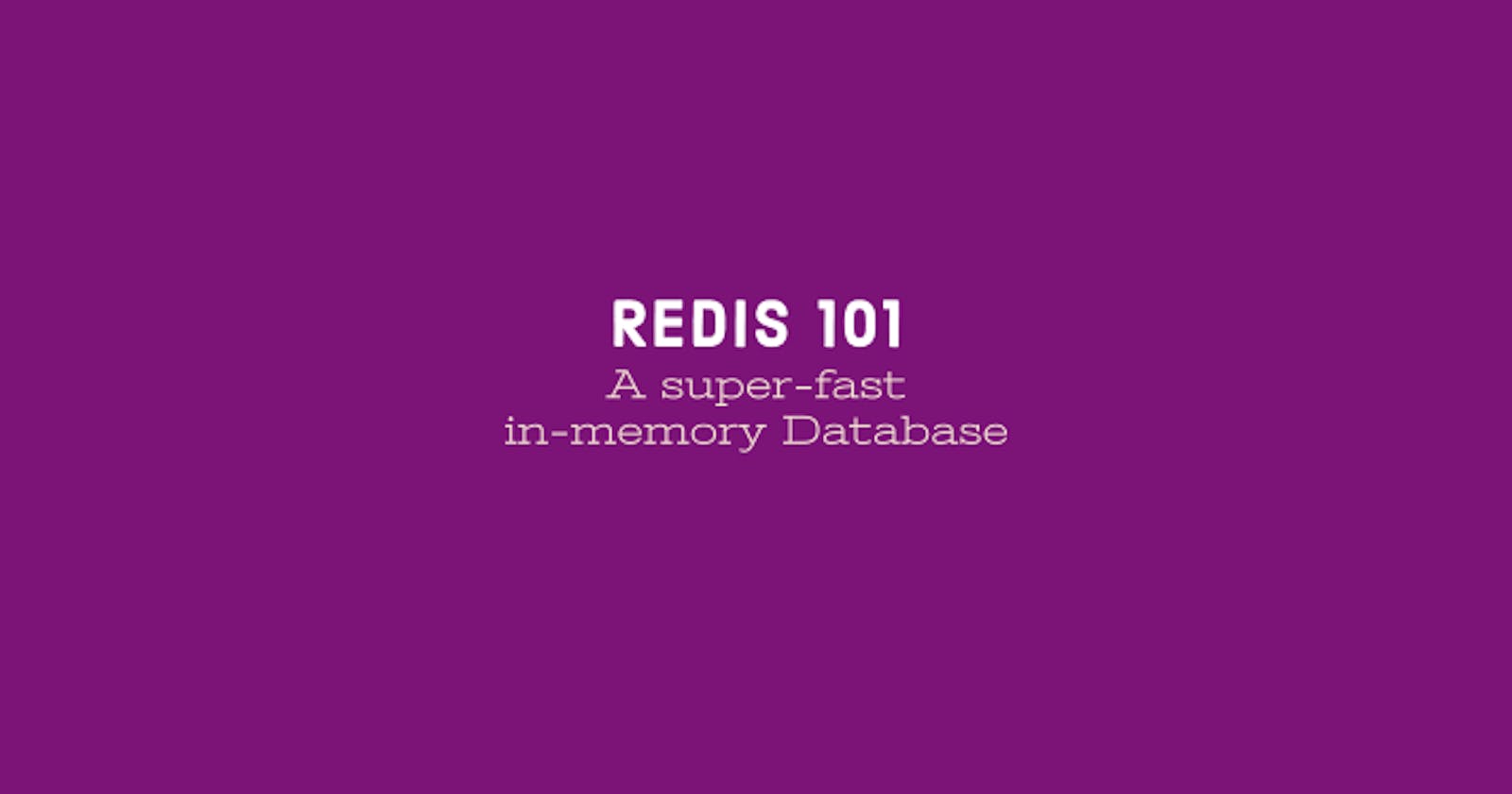 Redis 101: A super fast in-memory database