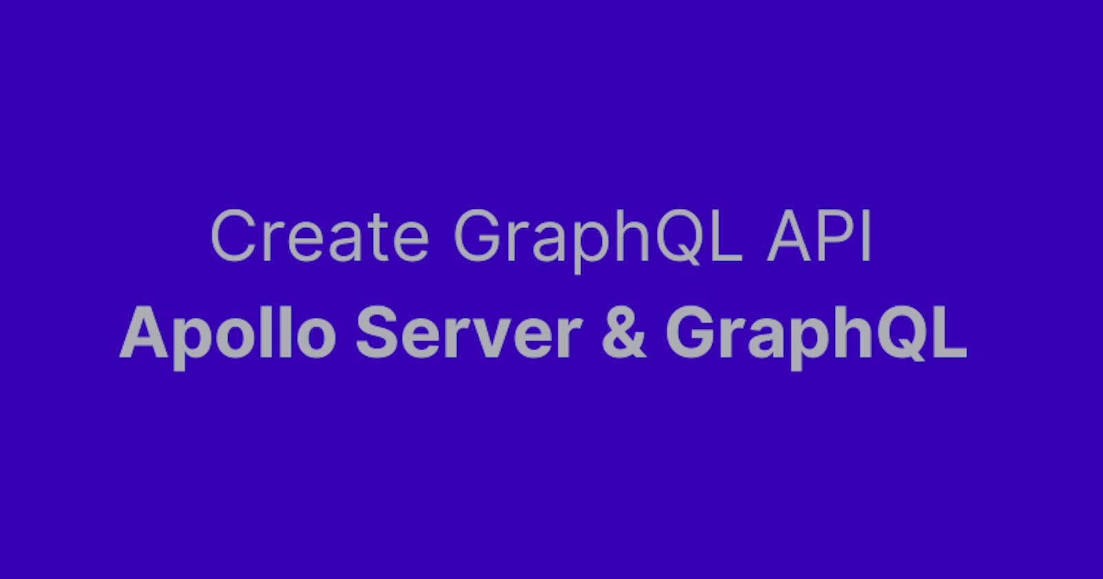 How to Install Apollo Server and GraphQL?