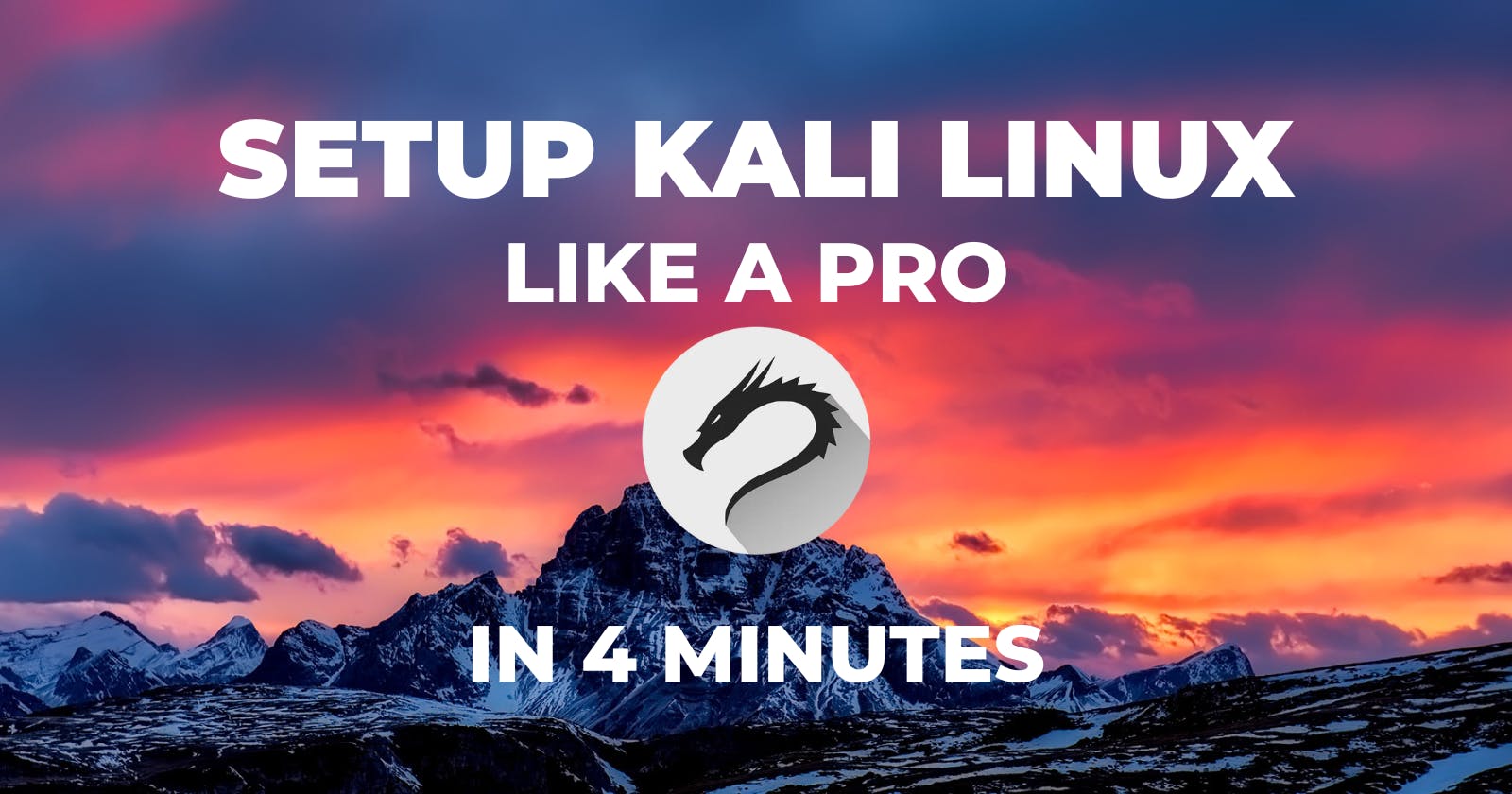 Setup Kali Linux Like A Pro
