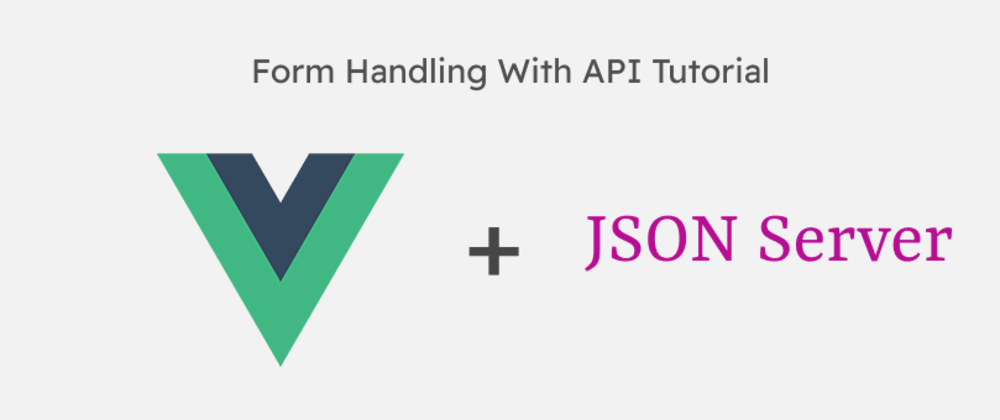 Form Handling With API Tutorial