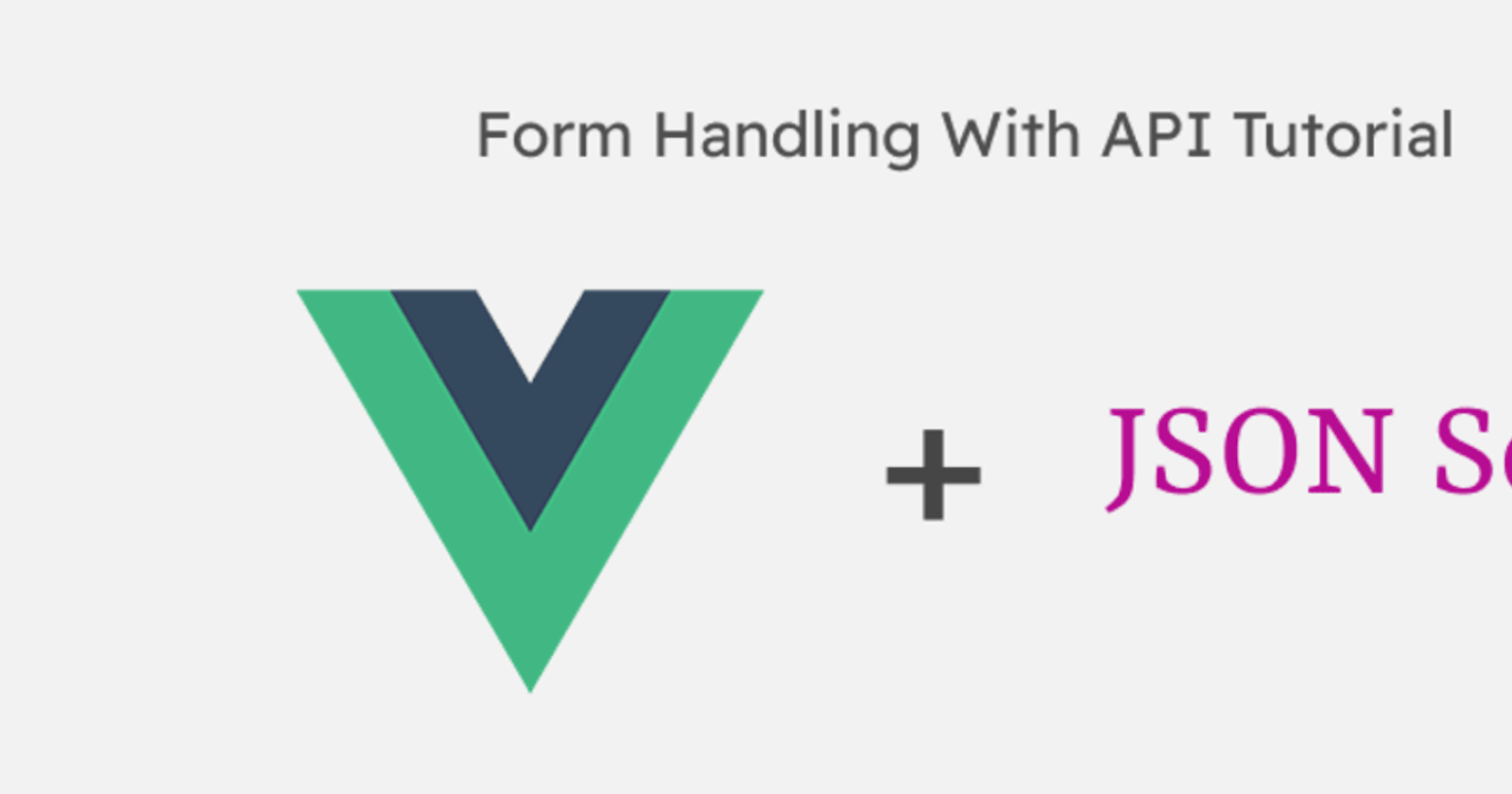 Form Handling With API Tutorial