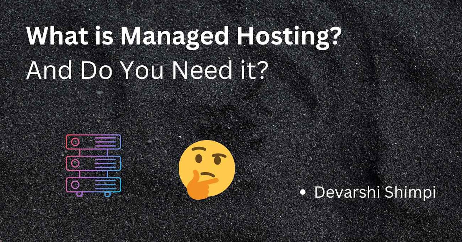 What Is Managed WordPress Hosting & Do You Need It?