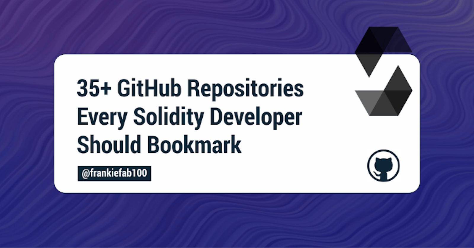 35+ GitHub Repositories Every Solidity Developer Should Bookmark