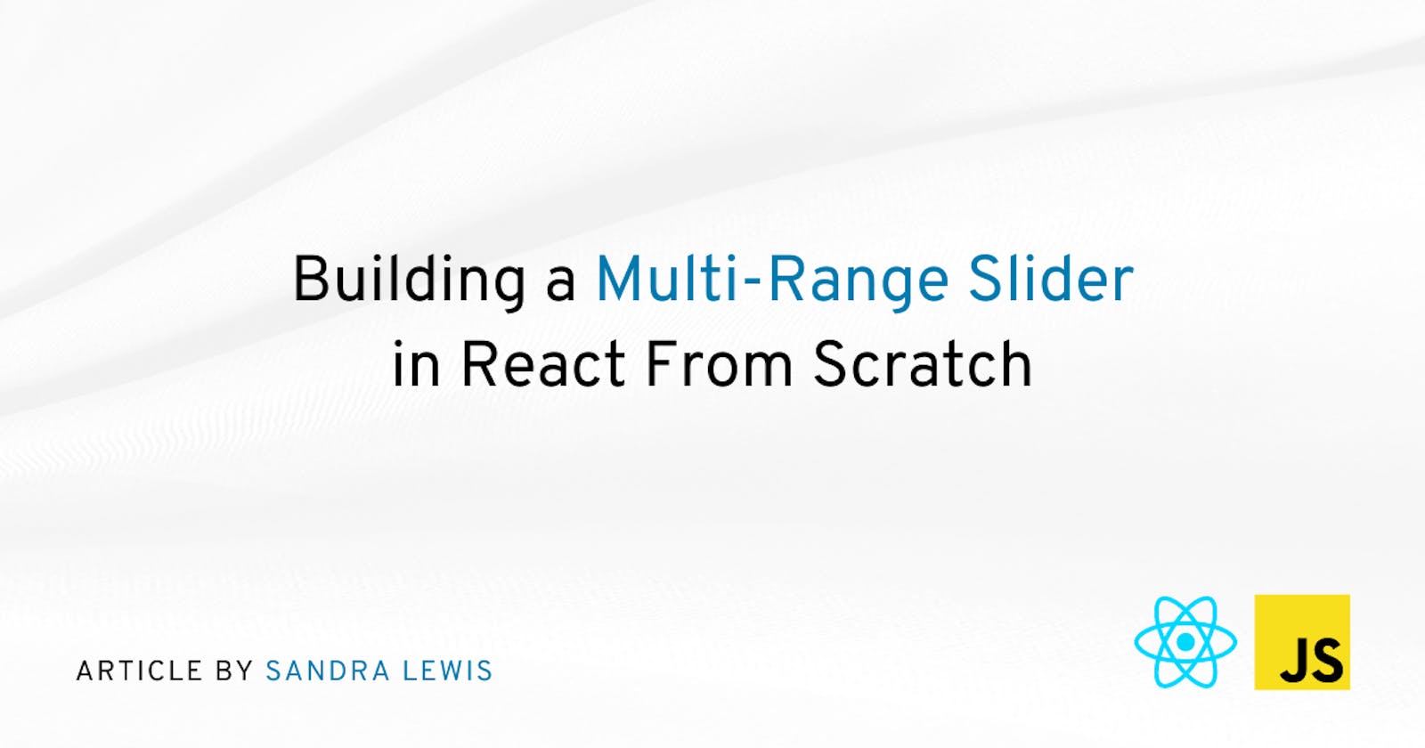 Building a Multi-Range Slider in React From Scratch
